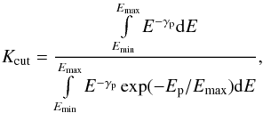 Mathematical equation: \begin{equation} K_{\rm cut}= \frac{\int\limits_{E_{\rm min}}^{E_{\rm max}}{E^{-\gamma_{\rm p}}{\rm d} E}}{\int\limits_{E_{\rm min}}^{E_{\rm max}}{E^{-\gamma_{\rm p}}\exp(-E_{\rm p}/E_{\rm max}){\rm d}E}}, \label{eqn15} \end{equation}
