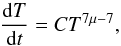 Mathematical equation: \begin{equation} \frac{{\rm d} T}{{\rm d} t} = C T^{7 \mu - 7}, \end{equation}