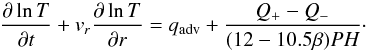 Mathematical equation: \begin{equation} \frac{\partial \ln T}{\partial t} + v_r \frac{\partial \ln T}{\partial r} = q_{\rm adv} + \frac{Q_{+} - Q_{-}}{(12-10.5 \beta)PH}\cdot \label{eq:energy} \end{equation}