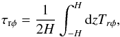 Mathematical equation: \begin{equation} \tau_{\rm r \phi} = \frac{1}{2H} \int_{-H}^{H} {\rm d}z T_{r \phi}, \end{equation}