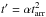 Mathematical equation: \hbox{$t'=\alpha t_{\rm arr}^2$}