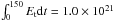 Mathematical equation: \hbox{$\int_{0}^{150} E_{\rm t}{\rm d}t=1.0\times 10^{21}$}