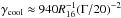 Mathematical equation: \hbox{$\gamma_{\rm cool}\approx 940 R_{16}^{-1} (\Gamma/20)^{-2}$}