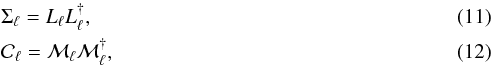 Mathematical equation: \begin{eqnarray} &&\Sigma_\ell = L_\ell L_\ell^{\dagger}, \\ &&\cal{C}_\ell = M_\ell M_\ell^{\dagger}, \end{eqnarray}