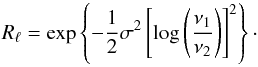 Mathematical equation: \begin{equation} R_\ell = \exp\left\lbrace -\frac12\sigma^2 \left[\log\left(\frac{\nu_1}{\nu_2}\right)\right]^2\right\rbrace \cdot \end{equation}