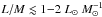 Mathematical equation: \hbox{$L/M\lesssim1{-}2~\lsun~M_\odot^{-1}$}