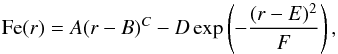 Mathematical equation: \begin{equation} \label{eq:parametrised_profile} \text{Fe}(r) = A (r-B)^{C} - D \exp \left( -\frac{(r-E)^2}{F} \right) , \end{equation}