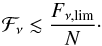 Mathematical equation: \begin{equation} \label{eq:cum_nu} {\cal F}_{\nu}\lesssim \frac{F_{\nu, \rm lim}}{N} \cdot \end{equation}