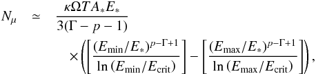 Mathematical equation: \begin{eqnarray} N_{\mu}&\simeq& \frac{\kappa \Omega TA_*E_*}{3(\Gamma-p-1)}\\ &&\quad\times\left(\left[\frac{(E_{\rm min}/E_*)^{p-\Gamma+1}}{\ln\left(E_{\rm min}/E_{\rm crit}\right)}\right]-\left[\frac{(E_{\rm max}/E_*)^{p-\Gamma+1}}{\ln\left(E_{\rm max}/E_{\rm crit}\right)}\right]\right)\nonumber , \end{eqnarray}