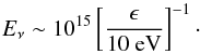 Mathematical equation: \begin{equation} \label{eq:enu} E_\nu\sim 10^{15}\left[\frac{\epsilon}{10\mbox{ eV}}\right]^{-1} \cdot \end{equation}