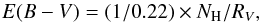 Mathematical equation: \begin{equation} \label{Galactic_extinction} E(B-V) = (1/0.22) \times N_{\rm H}/R_V, \end{equation}