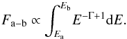 Mathematical equation: \begin{equation} F_{\rm a-b} \propto \int_{E_{\rm a}}^{E_{\rm b}} \! E^{-\Gamma+1} {\rm d}E. \end{equation}