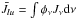 Mathematical equation: \hbox{$ \bar{J}_{lu} = \int\phi_\nu J_\nu \mathrm{d}\nu$}