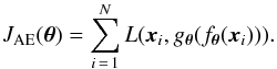 Mathematical equation: \begin{equation} J_{\rm AE} (\boldsymbol{\theta}) = \displaystyle \sum_{{i}\, = \,1}^{N} L ( \vec x_i, g_{\boldsymbol{\theta}}(f_{\boldsymbol{\theta}}(\vec x_i))) . \end{equation}