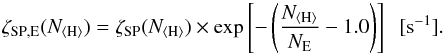 Mathematical equation: \begin{equation} \zeta_\mathrm{SP,E}(N_\mathrm{\langle H \rangle})=\zeta_\mathrm{SP}(N_\mathrm{\langle H \rangle})\times\exp\left[-\left(\frac{N_\mathrm{\langle H \rangle}}{N_\mathrm{E}}-1.0\right)\right]\;\;\mathrm{[s^{-1}]}. \label{eqn:strcfitH} \end{equation}
