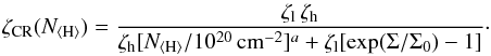 Mathematical equation: \begin{equation} \label{eqn:crfit} \zeta_\mathrm{CR}(N_\mathrm{\langle H \rangle})=\frac{\zeta_\mathrm{l}\,\zeta_\mathrm{h}}{\zeta_\mathrm{h}[N_\mathrm{\langle H \rangle}/10^{20}\,\mathrm{cm^{-2}}]^a+\zeta_\mathrm{l}[\exp(\Sigma/\Sigma_0)-1]}\cdot \end{equation}