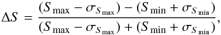 Mathematical equation: \begin{equation} \Delta{S} = \frac{(S_{\max} - \sigma_{S_{\max}}) - (S_{\min} + \sigma_{S_{\min}})}{(S_{\max} - \sigma_{S_{\max}}) + (S_{\min} + \sigma_{S_{\min}})} , \end{equation}