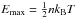 Mathematical equation: \hbox{$E_\mathrm{max}=\frac{1}{2} n k_{\rm B} T$}