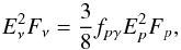 Mathematical equation: \begin{equation} E_\nu^2 F_\nu = \frac{3}{8} f_{p\gamma} E_{p}^2 F_{p}, \label{eq:WB} \end{equation}