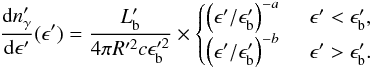 Mathematical equation: \begin{equation} \frac{{\rm d}n'_\gamma}{{\rm d}\epsilon'}(\epsilon') =\frac{L_{\rm b}' }{ 4 \pi R'^2 c {\epsilon}_{\rm b}'^2 }\times \begin{cases} \left({\epsilon'}/{{\epsilon}_{\rm b}'}\right)^{-a} \; \quad \epsilon'< {\epsilon}_{\rm b}', \\ \left({\epsilon'}/{{\epsilon}_{\rm b}'}\right)^{-b} \; \quad {\epsilon'}> {\epsilon}_{\rm b}'. \end{cases} \label{phdens} \end{equation}