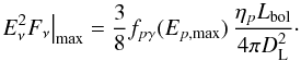 Mathematical equation: \begin{equation} \left.E_\nu^2 F_\nu \right|_{\rm max} =\frac{3}{8} f_{p\gamma}(E_{p, \rm max}) \, \frac{\eta_{p}L_{\rm bol}}{4\pi D_{\rm L}^2}\cdot \end{equation}