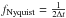 Mathematical equation: \hbox{$f_\mathrm{Nyquist}=\frac{1}{2\Delta t}$}