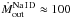 Mathematical equation: \hbox{$\dot M_{\rm out}^{\rm Na\,I\,D}\approx 100$}