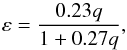 Mathematical equation: \begin{equation} \varepsilon=\frac{0.23q}{1+0.27q}, \end{equation}