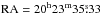Mathematical equation: \hbox{$\rm RA=20^{\rm h}23^{\rm m}35\fs33$}