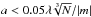 Mathematical equation: \hbox{$a < 0.05 \lambda \sqrt[3]{N}/|m|$}