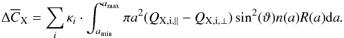 Mathematical equation: \begin{equation} \Delta \overline{C}_{\rm{X}}= \sum_{i}{\kappa_i \cdot \int_{a_{\rm{min}}}^{a_{\rm{max}}} \pi a^2 (Q_{\rm{X,i,||}}-Q_{\rm{X,i,\bot}})\sin^2(\vartheta) n(a)R(a) {\rm d}a}. \label{eq:avgPol} \end{equation}