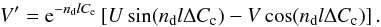 Mathematical equation: \begin{equation} V'={\rm e}^{-n_{\rm{d}} lC_{\rm{e}}}\left[U \sin(n_{\rm{d}} l\Delta C_{\rm{c}}) - V \cos(n_{\rm{d}} l\Delta C_{\rm{c}})\right]. \label{eq:trV} \end{equation}