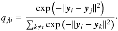 Mathematical equation: \begin{equation} q_{j|i}=\frac{\exp \left(-\| {\vec y}_i - {\vec y}_j \|^2\right)}{\sum_{k\neq i}\exp \left(-\| {\vec y}_i - {\vec y}_k \|^2\right)}\cdot \end{equation}