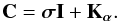 Mathematical equation: \begin{equation} {\bf C}=\bm{\sigma}{\bf I} + {\bf K}_{\bm{\alpha}}. \end{equation}