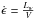 Mathematical equation: \hbox{$\dot{\epsilon}=\frac{L_w}{V}$}