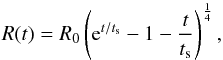 Mathematical equation: \begin{equation} R(t)=R_0 \left({\rm e}^{t/t_{\rm s}}-1-\frac{t}{t_{\rm s}}\right)^{\frac{1}{4}} , \label{analc2} \end{equation}