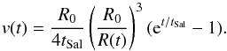 Mathematical equation: \begin{equation} v(t)=\frac{R_0}{4t_{\rm Sal}}\left(\frac{R_0}{R(t)}\right)^3({\rm e}^{t/t_{\rm Sal}}-1) . \end{equation}