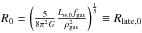 Mathematical equation: \hbox{$R_0=\left(\frac{5}{8\pi^2 G}\frac{L_{w,0} f_{\rm gas}}{\rho_{\rm gas}^2}\right)^\frac{1}{5}\equiv R_{\rm late,0}$}