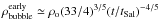 Mathematical equation: \hbox{$\rho_{\rm bubble}^{\rm early} \simeq \rho_{\rm o} (33/4)^{3/5}(t/t_{\rm Sal})^{-4/5}$}