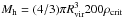 Mathematical equation: \hbox{$M_{\rm h} = (4/3) \pi R_{\rm vir}^3 200\rho_{\rm crit}$}