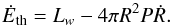 Mathematical equation: \begin{equation} \dot E_{\rm th} = L_w - 4\pi R^2 P \dot R . \label{cene} \end{equation}