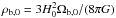 Mathematical equation: \hbox{$\rho_{\rm b,0}=3 H_0^2 \Omega_{\rm b,0} /(8\pi G)$}
