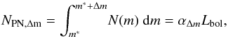 Mathematical equation: \begin{equation} N_{\mathrm{PN,\Delta m}}=\int_{m^*}^{m^*+\Delta m}\! {N}(m) \ \mathrm{d}m = \alpha_{\Delta m}L_{\mathrm{bol}}, \label{eqn:alphalim} \end{equation}