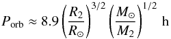 Mathematical equation: \begin{equation} \label{eq:1} P_{\rm orb} \approx 8.9 \left(\frac{R_2}{R_{\odot}}\right)^{3/2} \left(\frac{M_{\odot}}{M_2}\right)^{1/2}\,{\rm h} \end{equation}