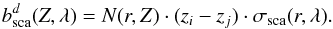 Mathematical equation: \begin{equation} \label{OTaero} b_{\rm sca}^d (Z, \lambda)= N(r,Z)\cdot(z_i - z_j)\cdot \sigma _{\rm sca} (r, \lambda). \end{equation}