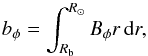Mathematical equation: \appendix \setcounter{section}{1} \begin{equation} b_\phi = \int_{R_{\rm b}}^{R_\odot}B_\phi r\,\mathrm{d}r, \label{eq:bPhiDef} \end{equation}