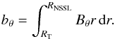 Mathematical equation: \appendix \setcounter{section}{1} \begin{equation} b_\theta = \int_{R_{\rm T}}^{R_{\rm NSSL}}B_\theta r\,\mathrm{d}r. \label{eq:bThetaDef} \end{equation}