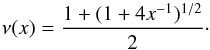 Mathematical equation: \begin{equation} \nu(x) = \frac{1+(1+4x^{-1})^{1/2}}{2} \cdot \label{interpolation_simple} \end{equation}