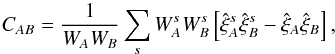 Mathematical equation: \begin{equation} C_{AB} = \frac{1}{W_{A}W_B} \sum_{s} W_{A}^sW_B^s\left[ \hat\xi^s_{A} \hat\xi^s_B - \hat\xi_{A}\hat\xi_B\right] , \label{subsamplingcov} \end{equation}