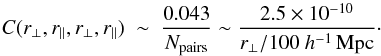 Mathematical equation: \begin{equation} C(\rperp,\rpar,\rperp,\rpar) \;\sim\;\frac{0.043}{N_{\rm pairs}} \sim \frac{2.5\times10^{-10}}{\rperp/100~\hMpc} \cdot \label{varianceauto} \end{equation}